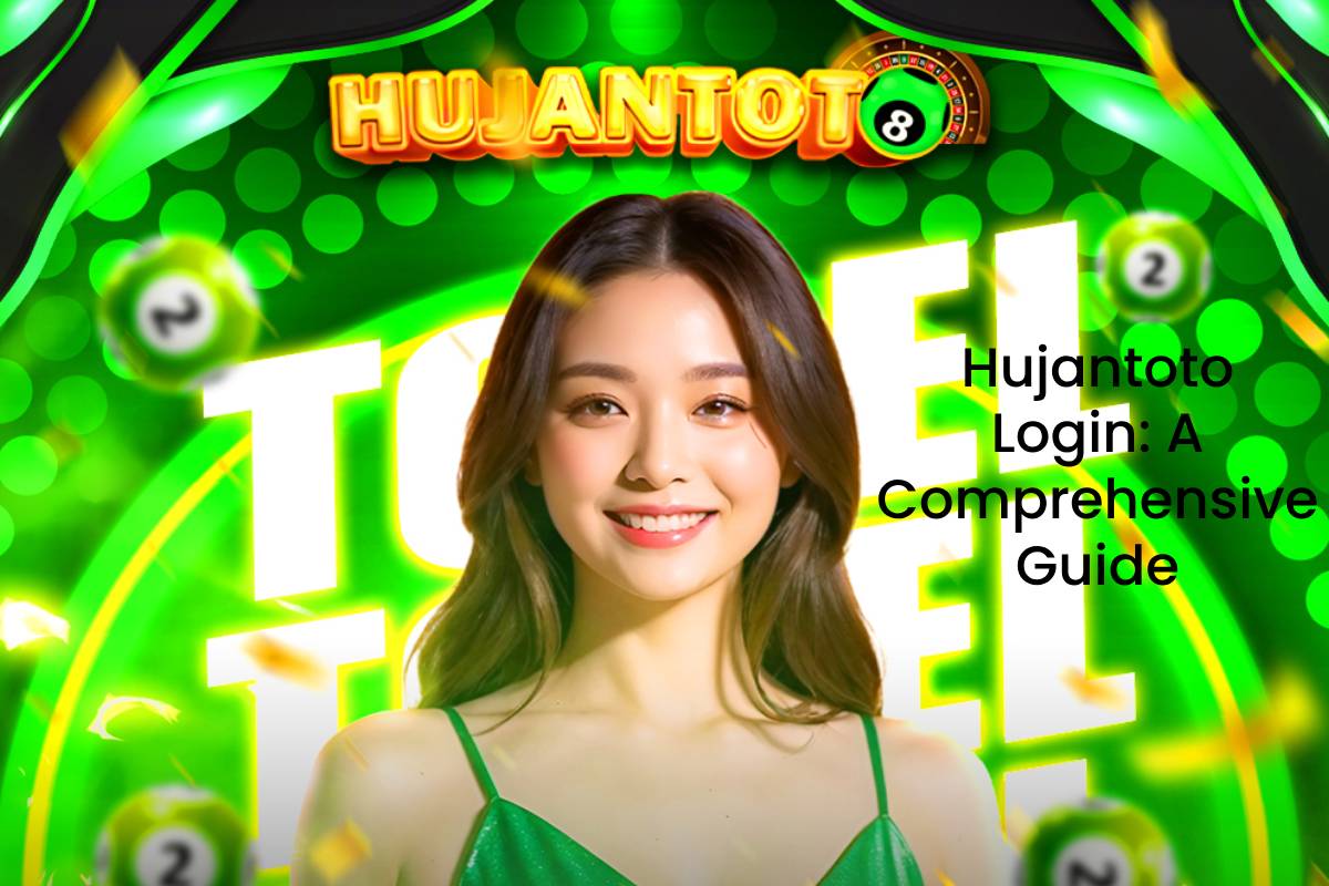 Hujantoto Login: A Comprehensive Guide